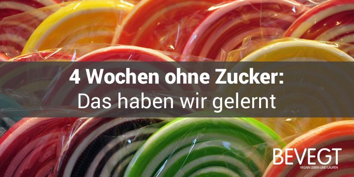 Was wir in 31 Tagen ohne Zucker gelernt haben