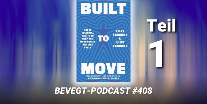 Die besten Tipps aus „Built to Move“ von Juliet und Kelly Starrett (Teil 1)